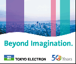 Beyond Imagination. TOKYO ELECTRON
